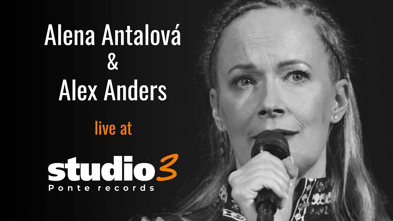 Někde jsem ztratila svůj stín by Alena Antalová & Alex Anders – Live at Studio3 (CZ) 2023