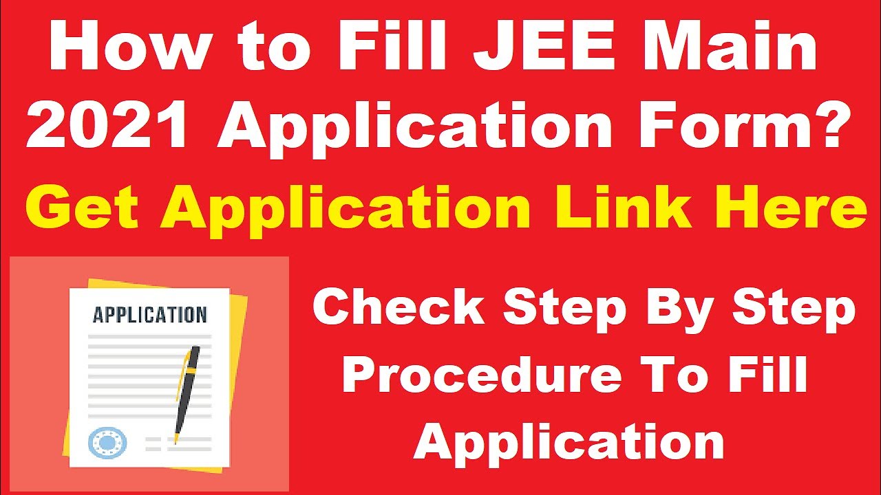How To Fill JEE Mains 2021 Application Form - Step by Step Procedure To Fill | Documents Required