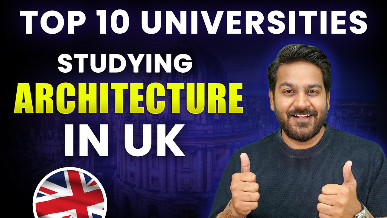 Top 10 UK Universities for Architecture: Should You Study Architecture in UK ? | BArch | MArch in UK