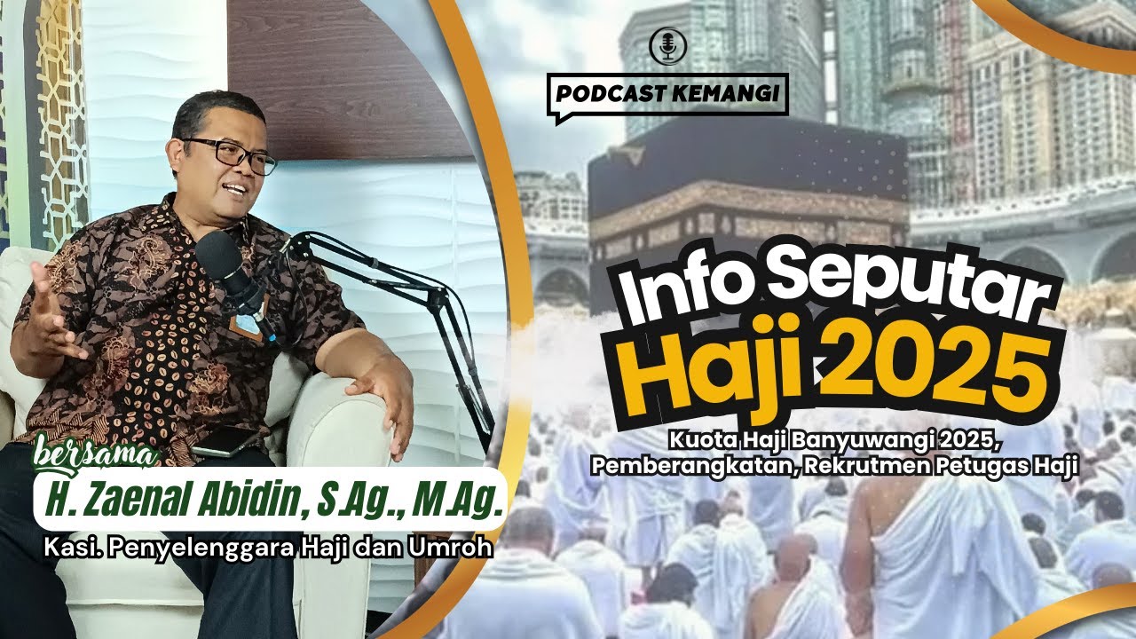 Kuota Haji Banyuwangi 2025, Pemberangkatan, Rekrutmen Petugas Haji - Podcast Kemenag Banyuwangi