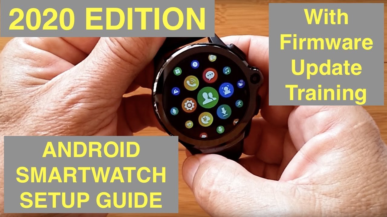 Recommended 2020 Edition: How to Setup a New Android Smartwatch, Including Firmware Updating (PRIME)