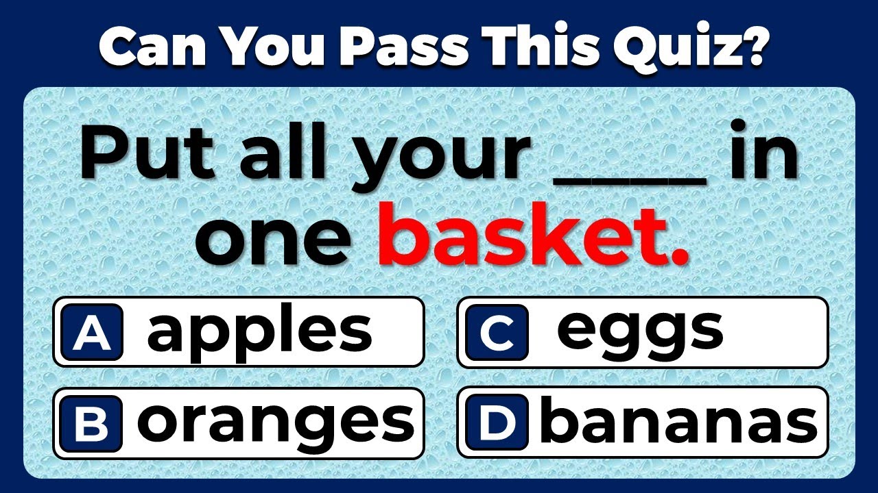 English Proverbs Quiz:  Can You Get A Perfect Score?  #18