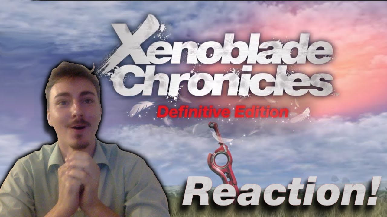 Xenoblade Chronicles: Definitive Edition REACTION!