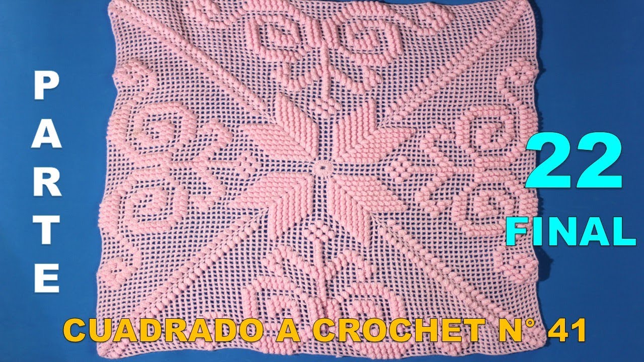PARTE 22 Cuadrado tejido a crochet N° 41 paso a paso para colchas, almohadas y tapetes cuadrados