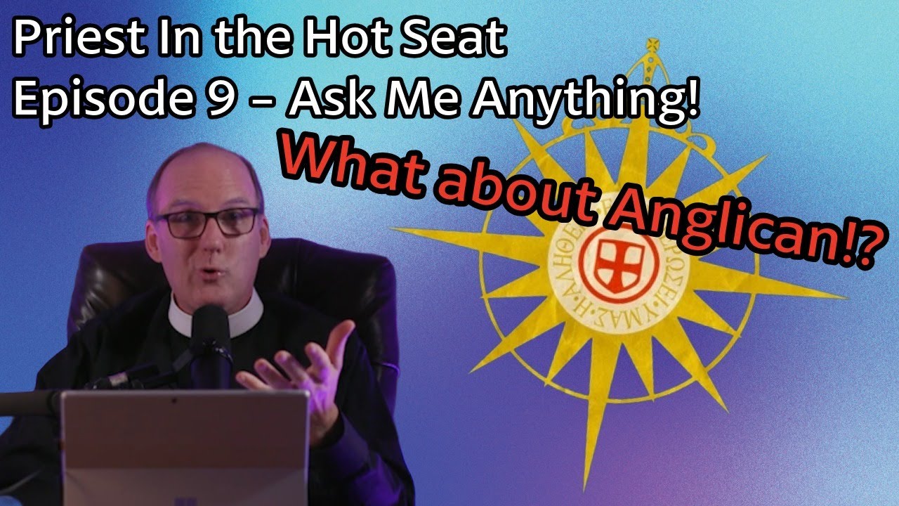 Priest In the Hot Seat w The Rev  Tom Simmons Ep 9 The Anglican Way