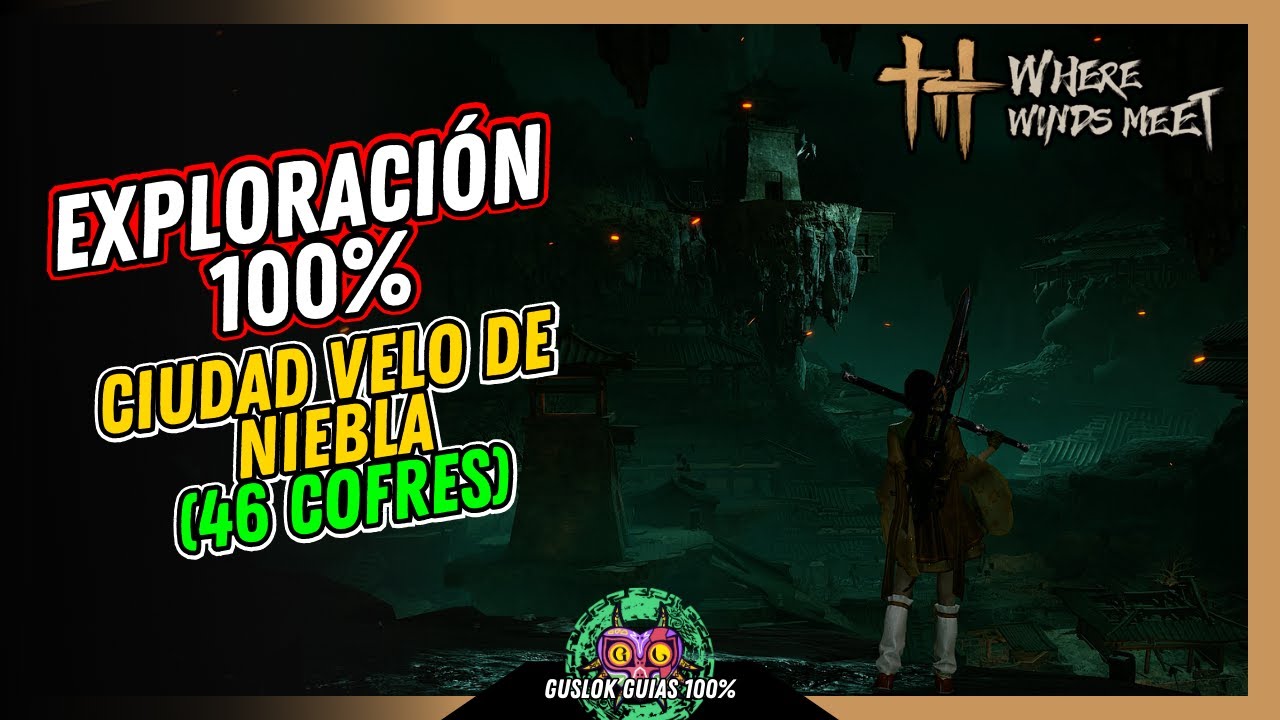 Ciudad Velo de Niebla - 100% Walkthrough Todos los Cofres Where Winds Meet 💯 Guía 100% 🏆