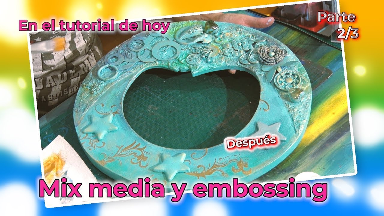 MIX MEDIA EMBOSSING CON CALOR. Parte 2/3