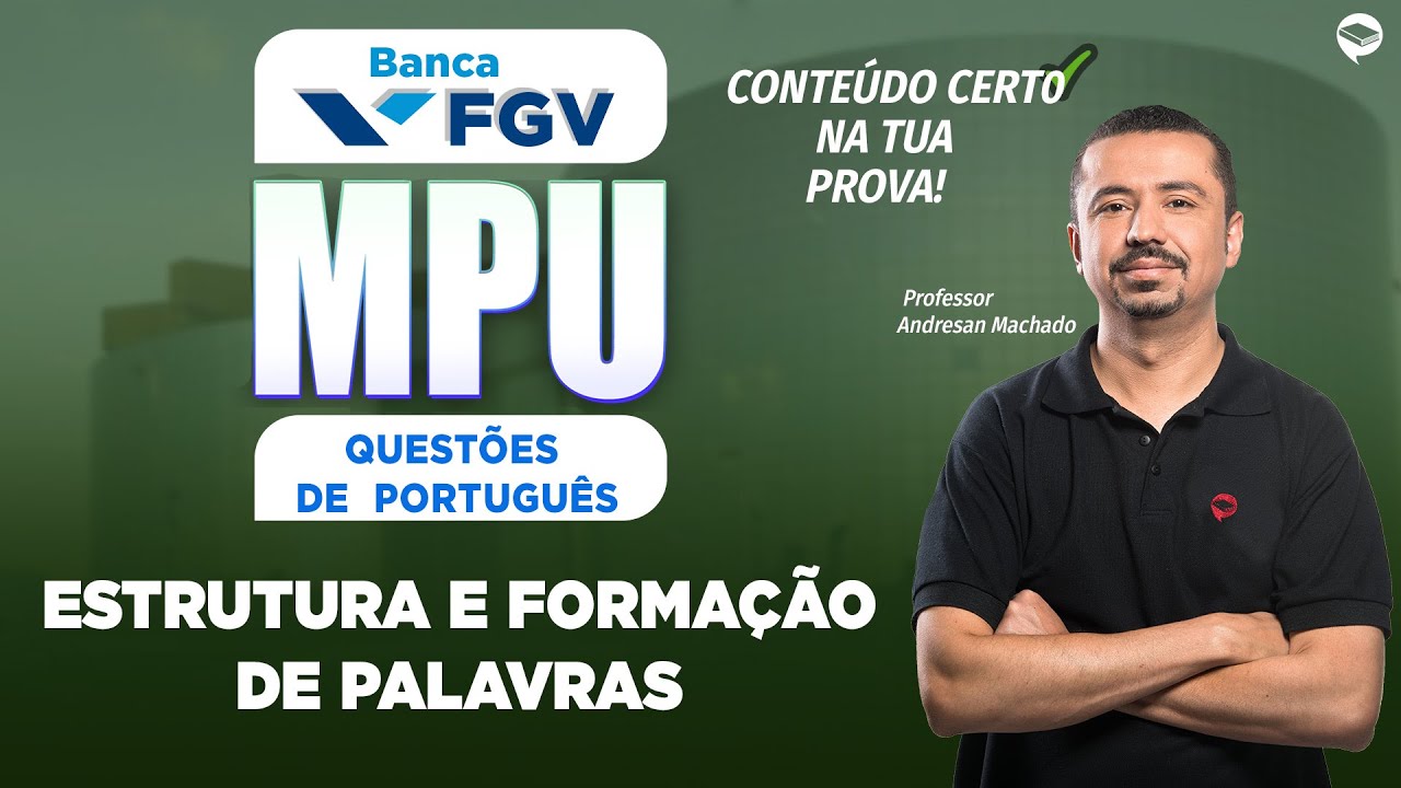 Concurso MPU 2025 - Português FGV | Questões de ESTRUTURA E FORMAÇÃO DE PALAVRAS