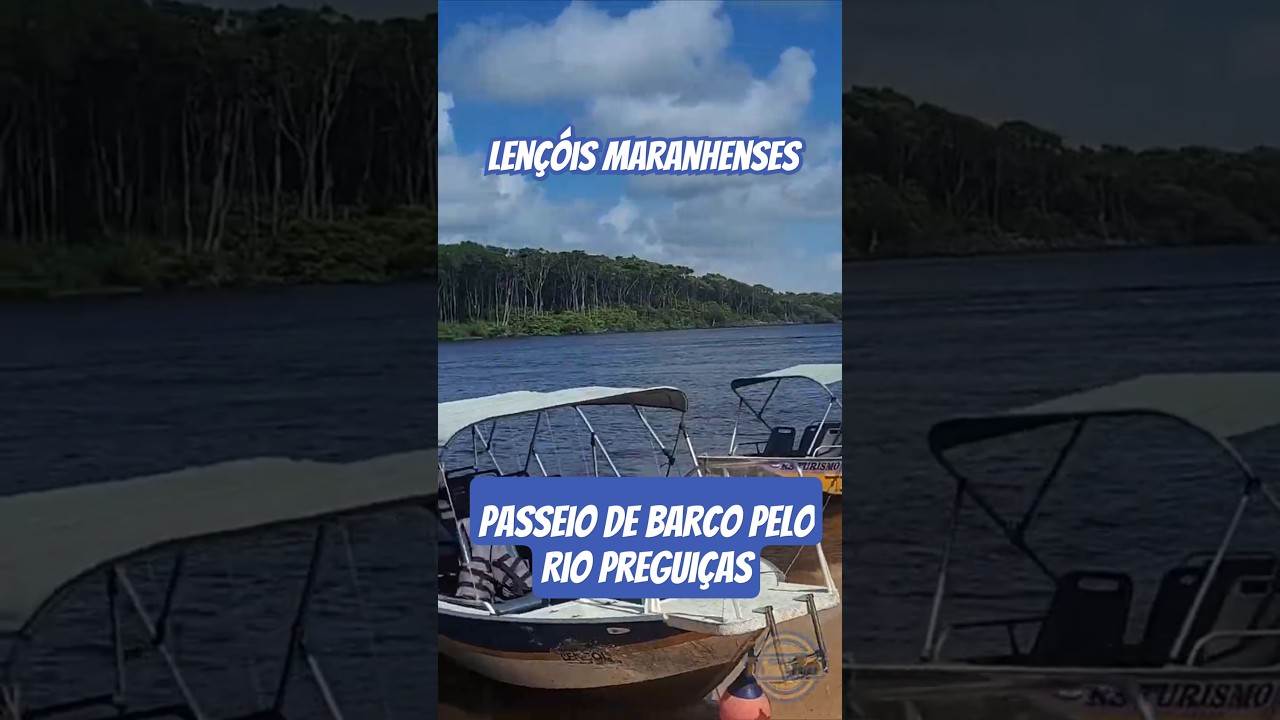 Como é o passeio pelo Rio Preguiças nos Lençóis Maranhenses