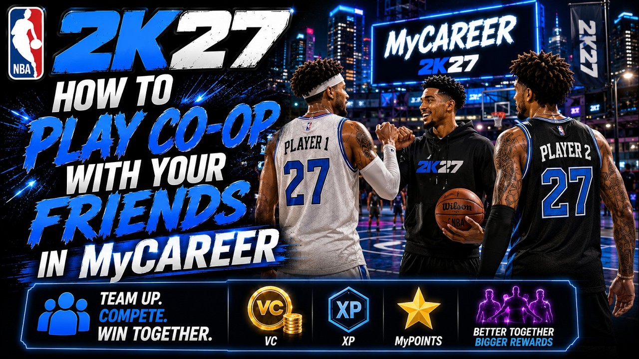 КАК ИГРАТЬ В КООПЕРАТИВНЫЙ РЕЖИМ MYCAREER С ДРУЗЬЯМИ В NBA 2K27
