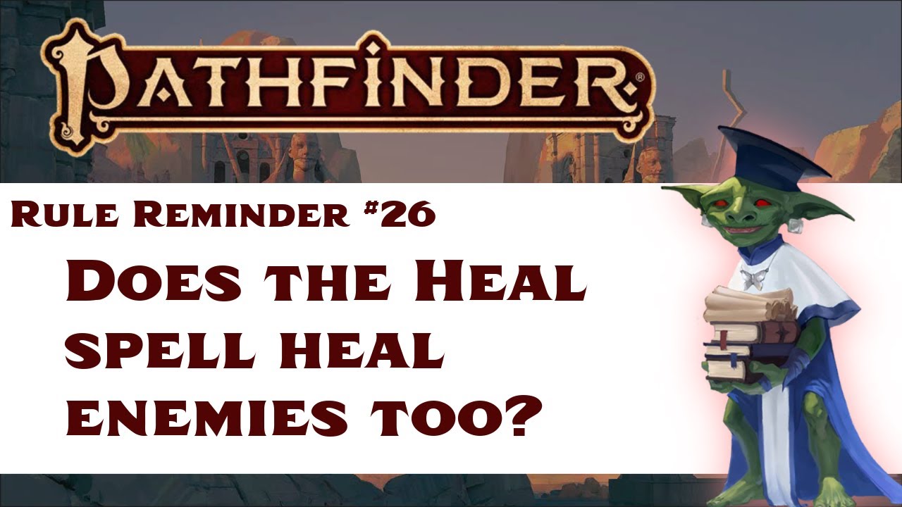 Исцеляет ли заклинание исцеления и врагов? (Напоминание о правиле Pathfinder №26)