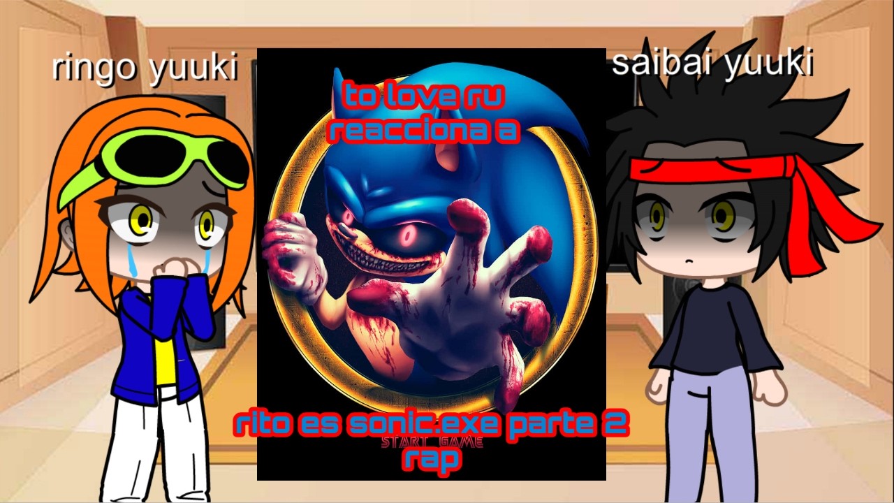 To Love Ru reacciona a rito es sonic.exe parte 2 rap (CREEPYPASTA) SEGA 6.6.6