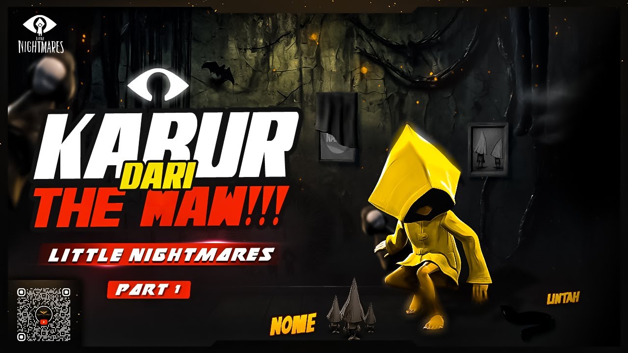 Little Nightmares Gameplay Indonesia | Part 1 : Kabur dari The Maw!