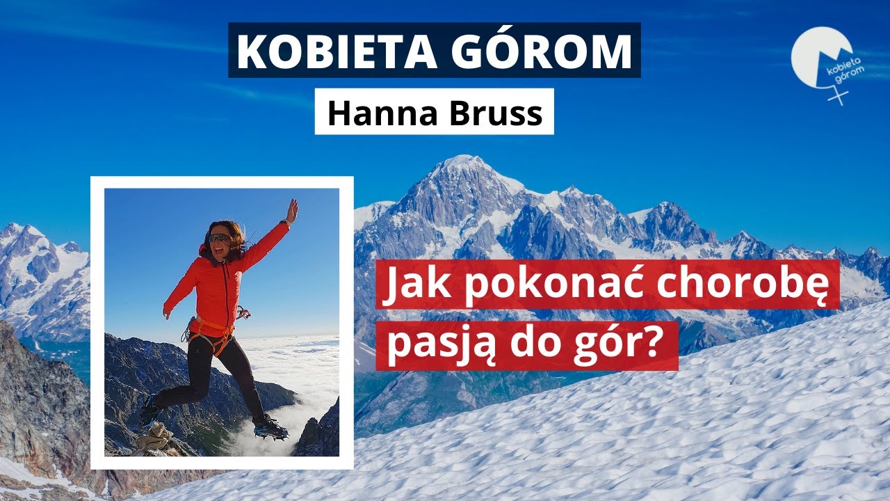 Rozmowa LIVE z Hanna Bruss - Jak pokonać chorobę pasją do g&oacute;r?