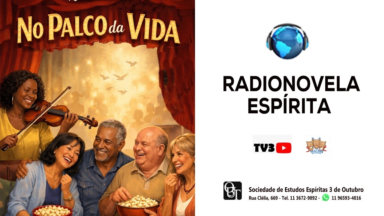 Radionovela Espírita - No Palco da Vida - Episódio 05