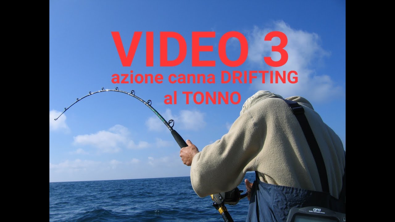 VIDEO 3. Azione canna per Drifting al Tonno