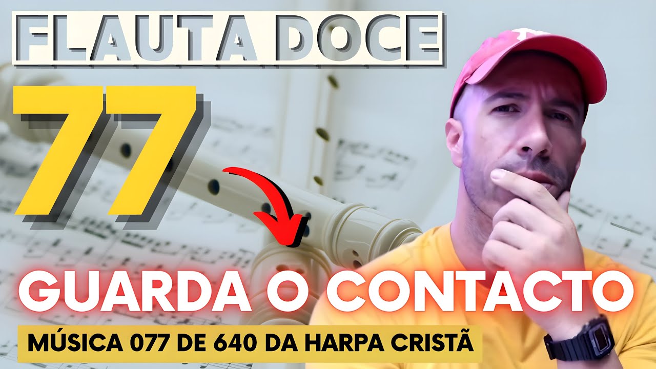 UMA FLAUTA DOCE e o CL&Aacute;SSICO HINO 77 da HARPA | Guarda o Contato
