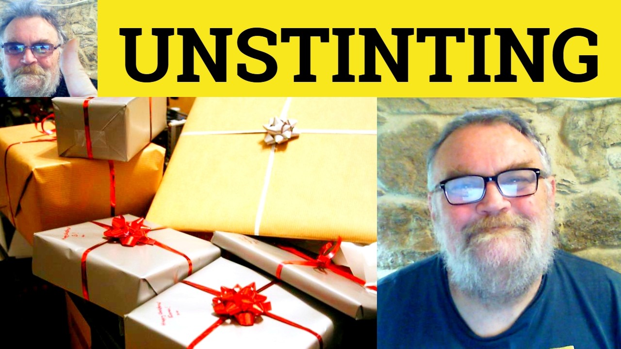 😎 Unstinting Meaning - Unstinting Defined - Unstintingly Definition Unstinting Examples - Unstinting