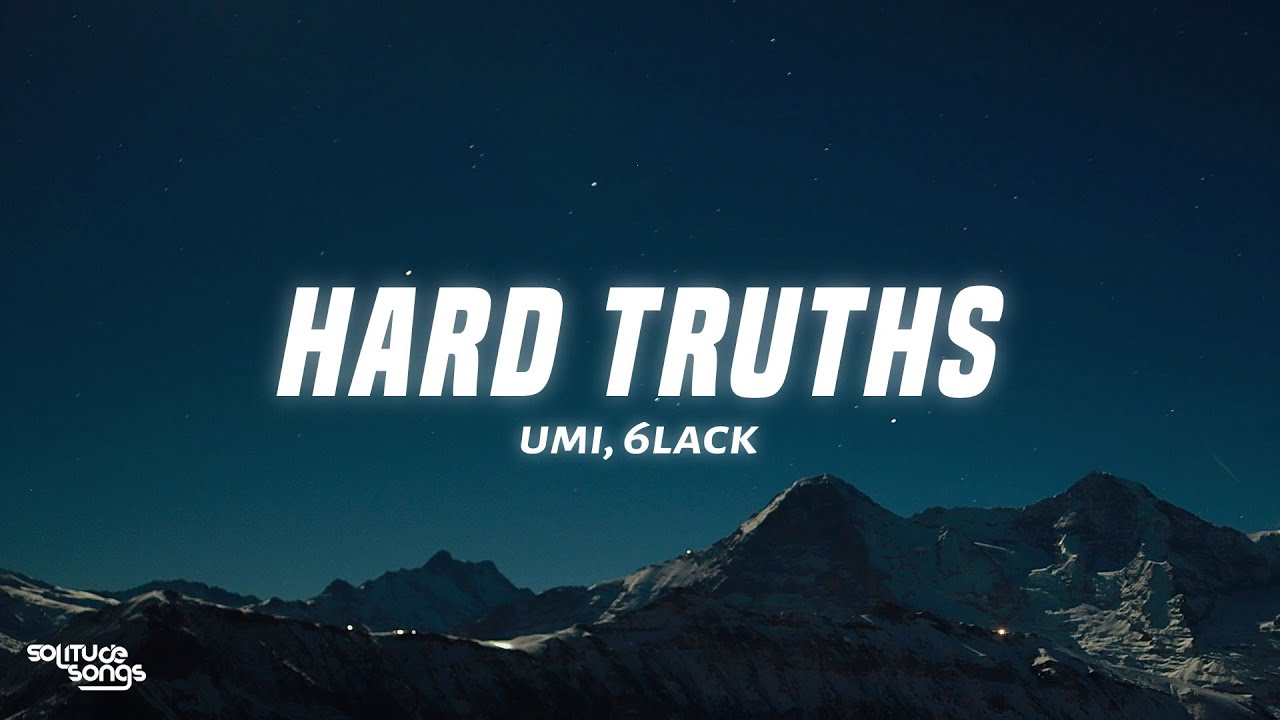 UMI, 6LACK - HARD TRUTHS (Lyrics)