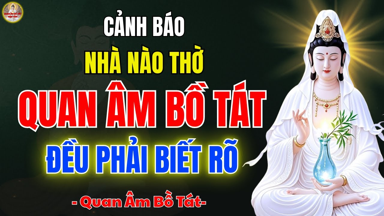 Quán Thế Âm Bồ Tát Khai Thị 🙏 Nhà Thờ Quán Âm Nên Giữ Điều Quan Trọng Này