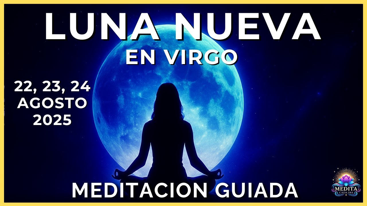 🌑 Meditación LUNA NUEVA en VIRGO ✨ Renacimiento, Purificación y Nuevos Inicios ✨