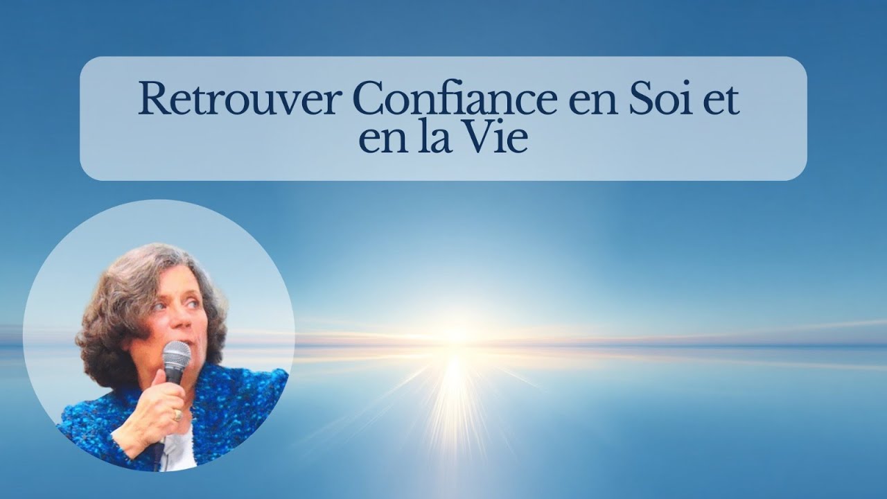 Retrouver confiance en soi et en la Vie avec les états d'expansion de conscience - 9 Janvier 2025
