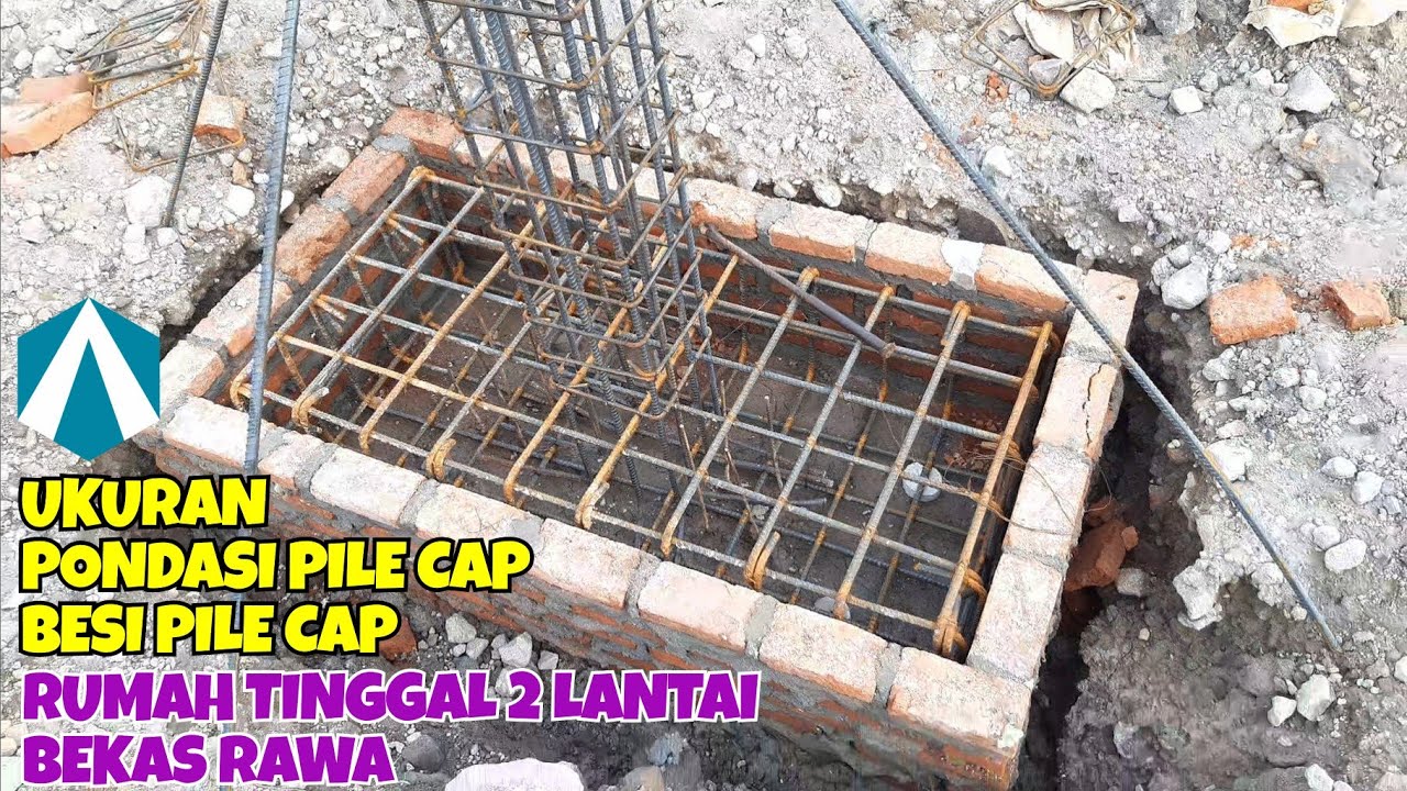 Pondasi pile cap untuk rumah 2 lantai || Ukuran besi pondasi rumah 2 lantai