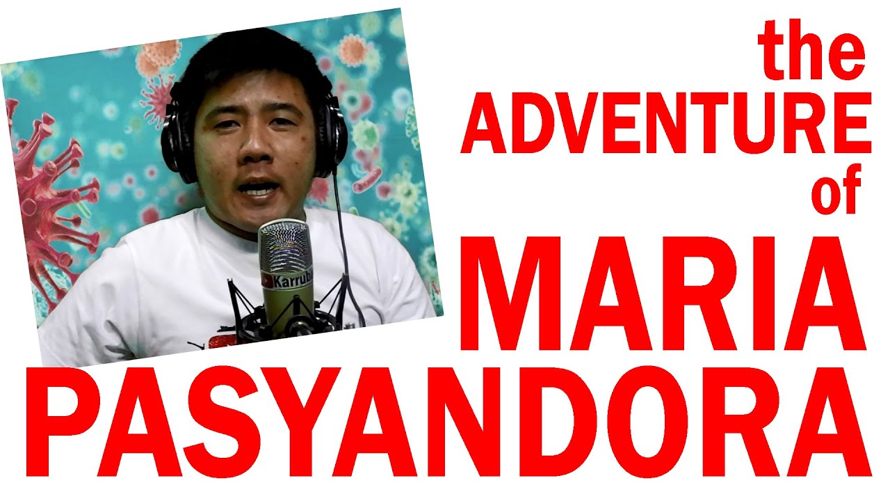 the adventure of Maria Pasyandora (John Mark Pastor)