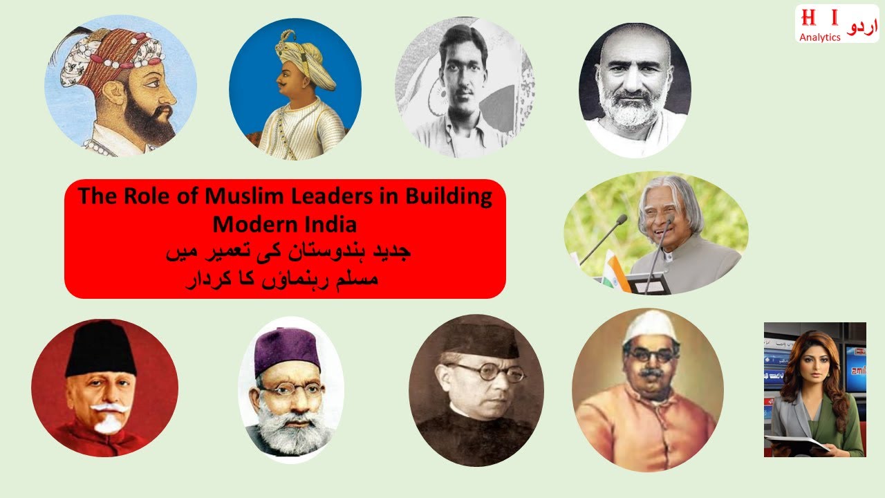 The Role of Muslim Rulers and Leaders in building the Modern India