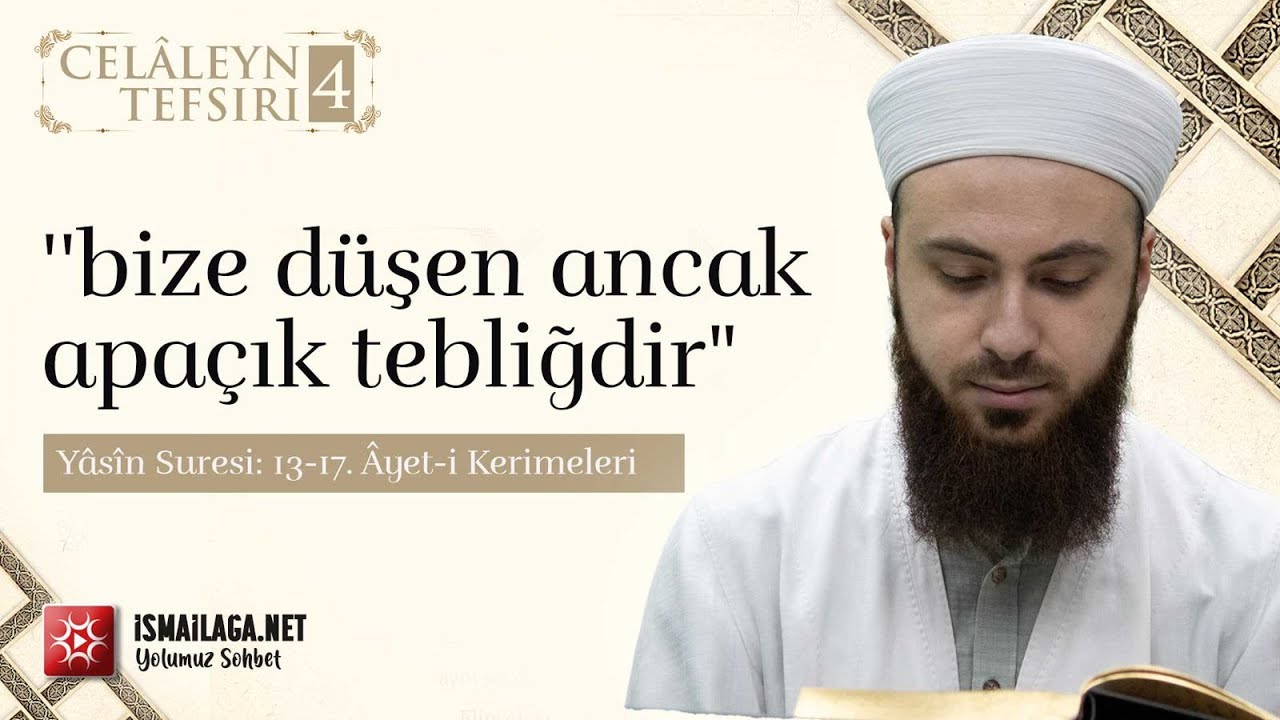 Celâleyn Tefsiri; 4) - (Yâsîn Suresi:13-17) - Abdülmecid Altaş Hoca Efendi @ismailaganet