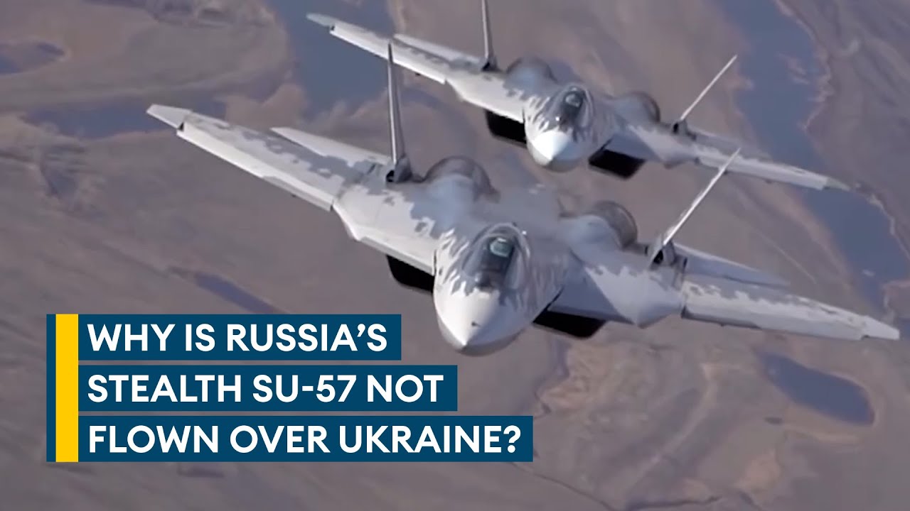 SU-57: Why Russia is not using its most advanced aircraft over Ukraine