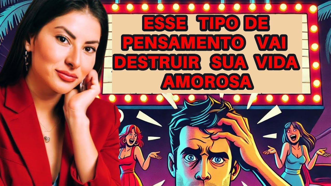 Você Está se AUTO-SABOTANDO no Amor sem Perceber: IDENTIFIQUE OS ERROS E PARE AGORA MESMO!