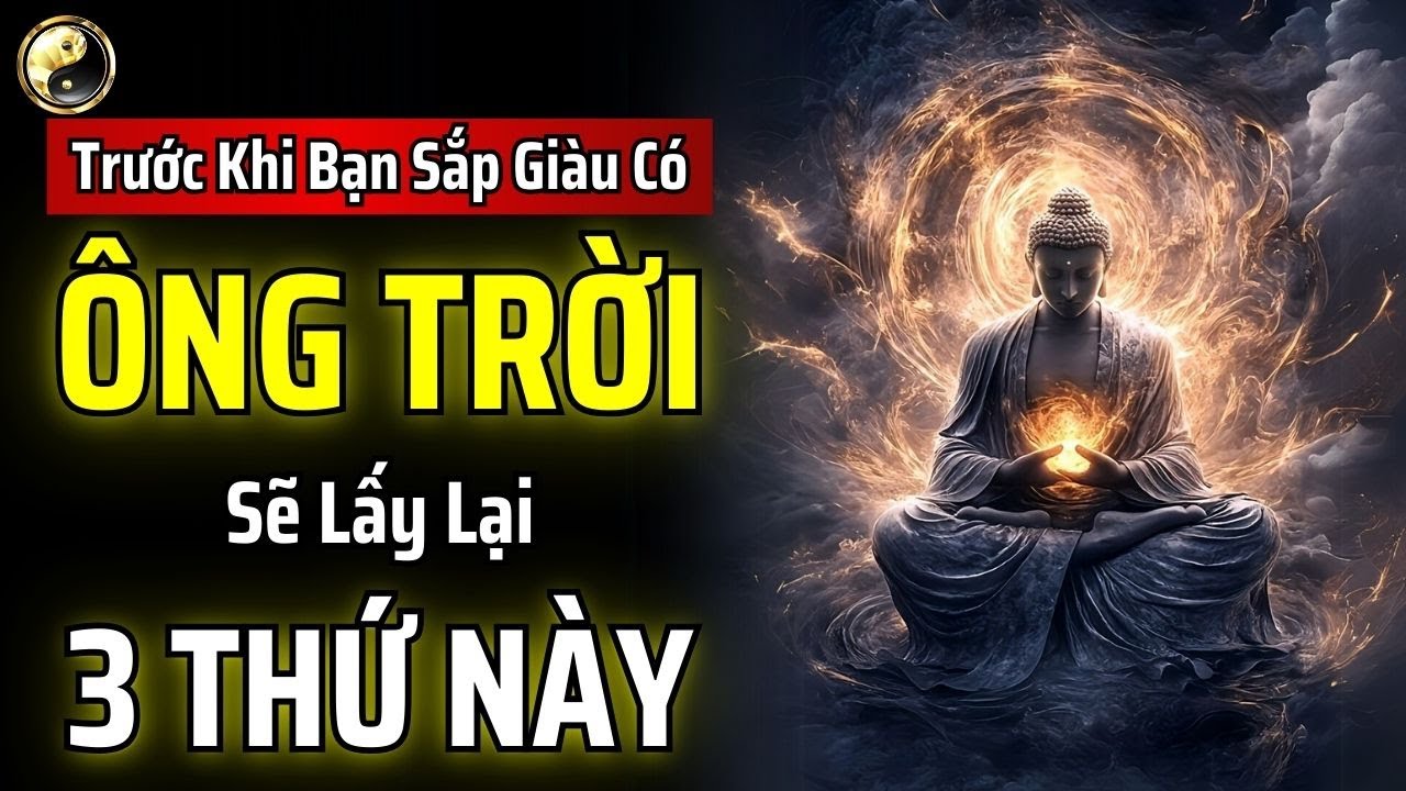 TRƯỚC KHI MỘT NGƯỜI SẮP GIÀU CÓ, TRỜI SẼ THU LẠI 3 THỨ NÀY TỪ HỌ | CỔ NHÂN THUẬT