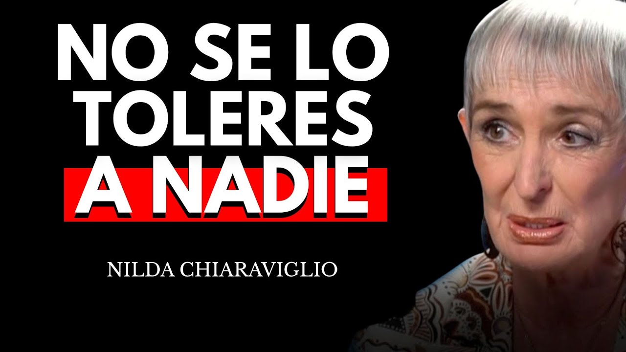 10 COMPORTAMIENTOS QUE NO DEBES TOLERARLE A NADIE - Nilda Chiaraviglio