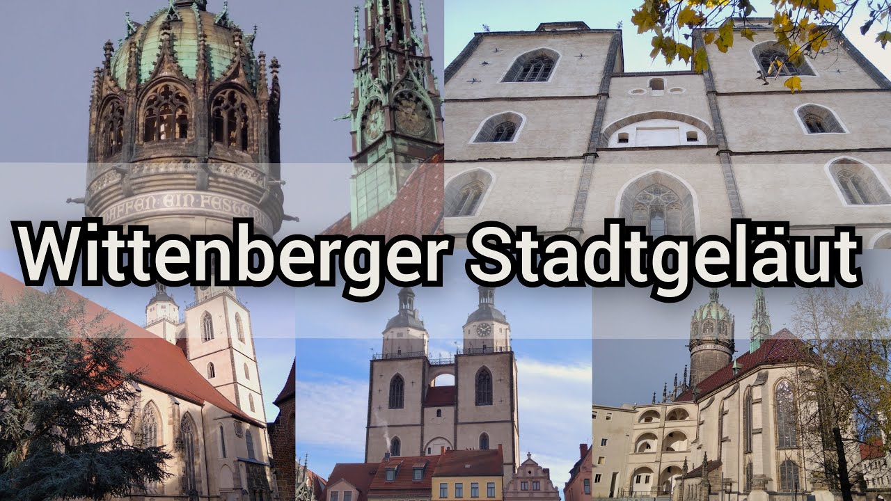 Wittenberger Stadtgeläut: Zusammenläuten von Stadt- und Schlosskirche am Reformationsfest
