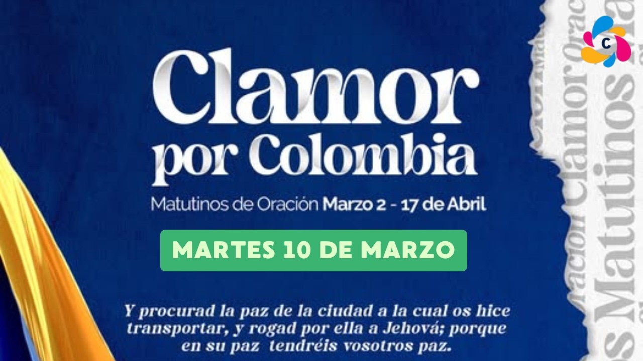 Clamor por Colombia | Martes 10 Marzo 2026 | Matutino de Oración | MMM Colombia