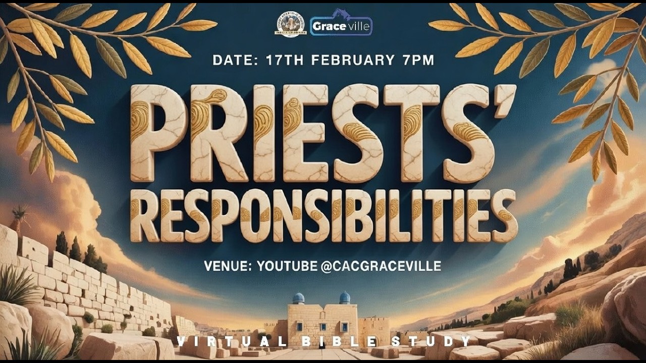 Изучение Библии в CAC Graceville || Обязанности священников || Урок 6 || @cacgraceville