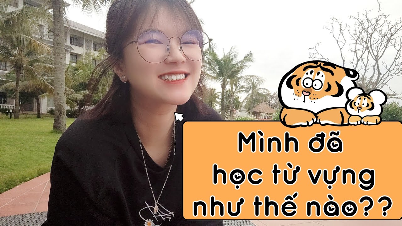 MÌNH ĐÃ HỌC TỪ VỰNG TIẾNG TRUNG NHƯ NÀO | Khoai Tây yêu tiếng Trung
