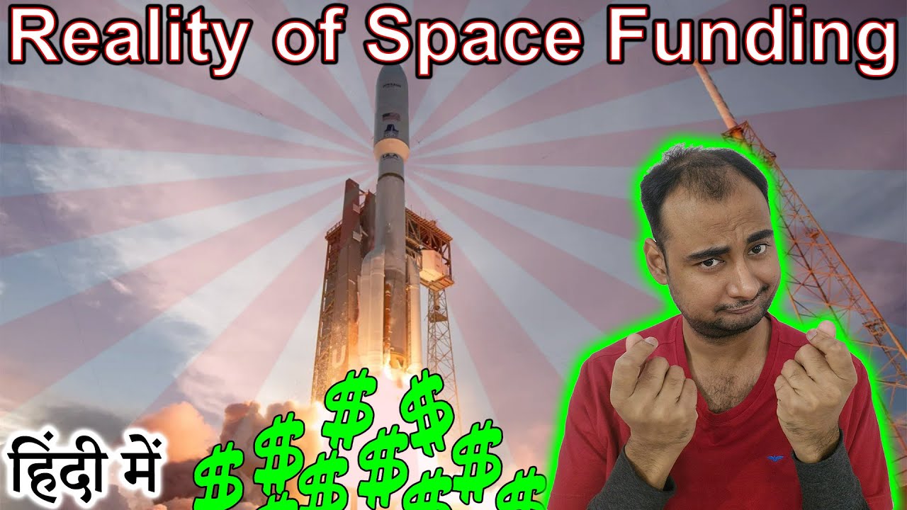 Reality of Space Funding Explained in HINDI {Rocket Monday}