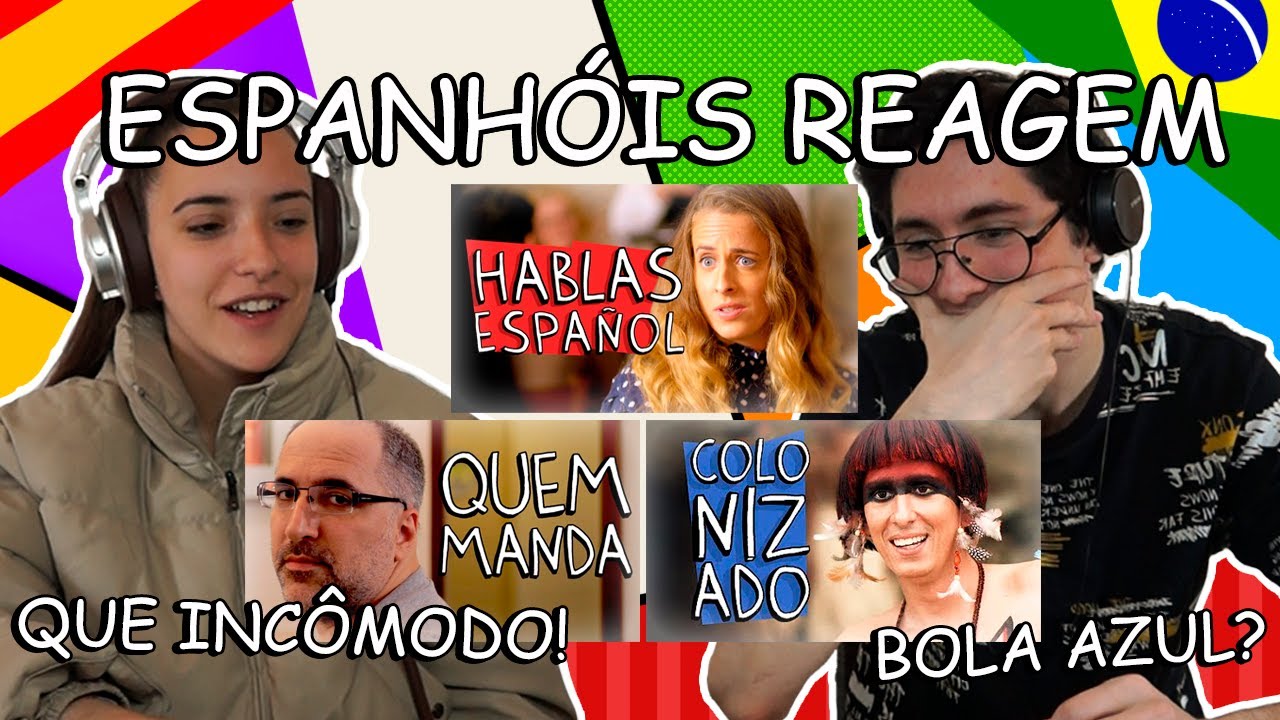 ESPANHÓIS REAGEM A PORTA DOS FUNDOS (COLONIZADO, QUEM MANDA, HABLAS ESPAÑOL)
