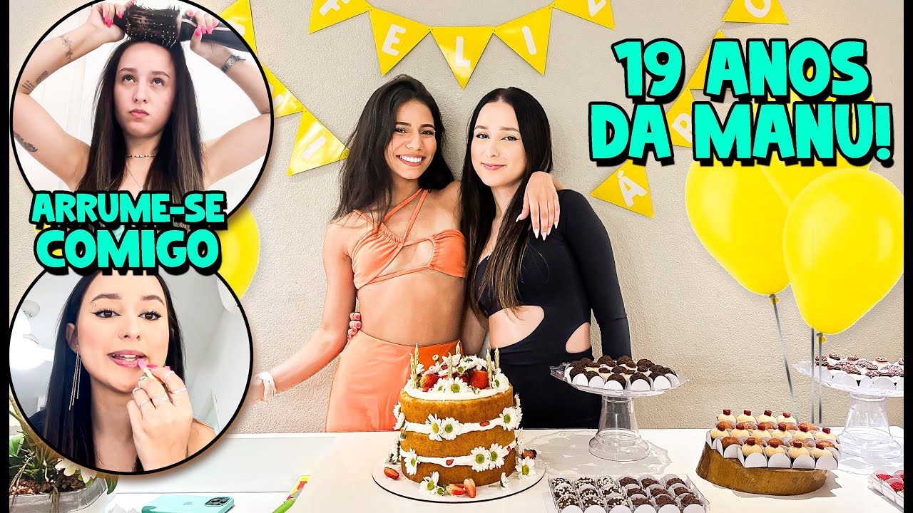ARRUME SE COMIGO + FESTA DE ANIVERSÁRIO 19 ANOS DA MINHA AMIGA