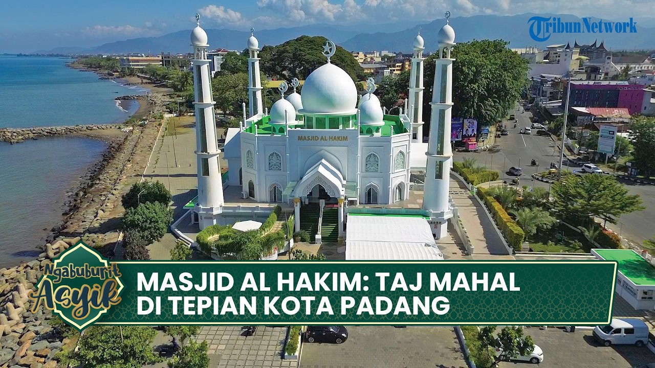 PADANG RASA INDIA? Kemegahan Masjid Al Hakim, Taj Mahal di Tepi Samudera Hindia | NGABUBURIT ASYIK