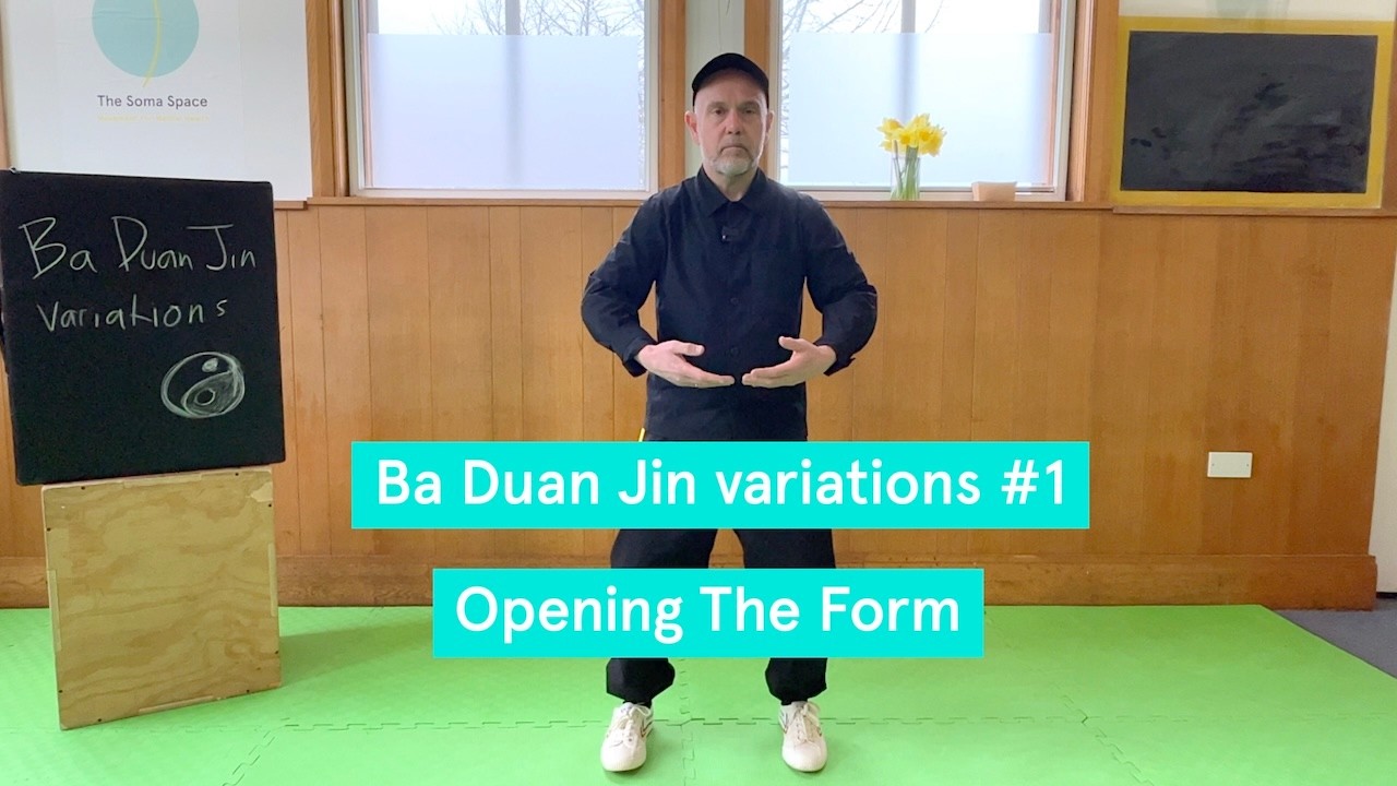 Ba Duan Jin Variations #1: Opening The Form
