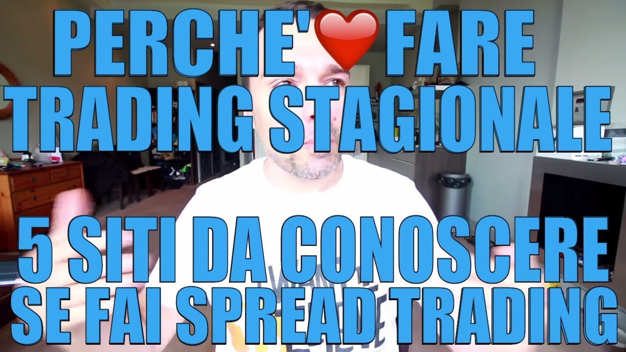 Perchè ❤️ fare Trading Stagionale e 5 Siti se fai Commodity Spread Trading