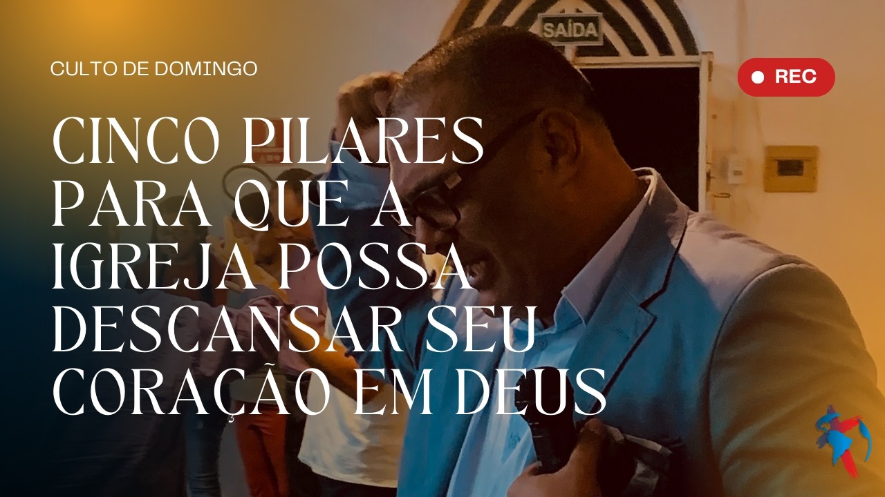 Cinco pilares para que a Igreja possa descansar seu coração em Deus. Isaías 41:10