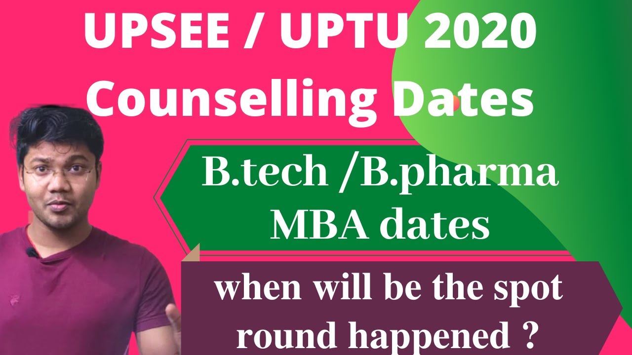 UPSEE 2020 / UPTU 2020 Counselling DATES for B.tech/MBA/ B.pharma and other courses