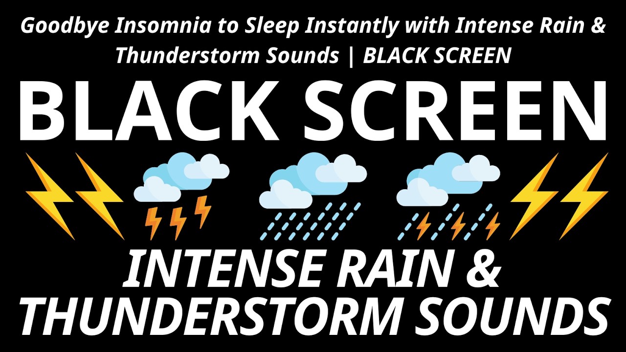 Goodbye Insomnia to Sleep Instantly with Intense Rain & Thunderstorm Sounds | BLACK SCREEN