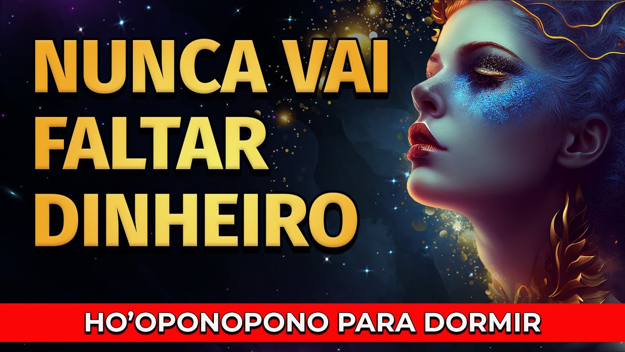 HO'OPONOPONO PARA DESBLOQUEAR A VIDA FINANCEIRA E ATRAIR DINHEIRO | PARA OUVIR DORMINDO