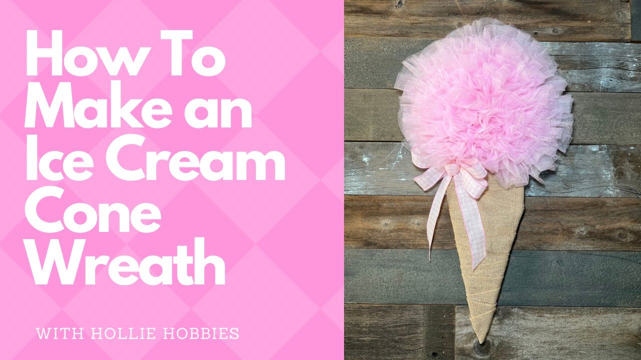 Summer Wreath Ideas/ How To Make an Ice Cream Cone Wreath/ Wreath Making/ Ice Cream Cone Wreath/ DIY