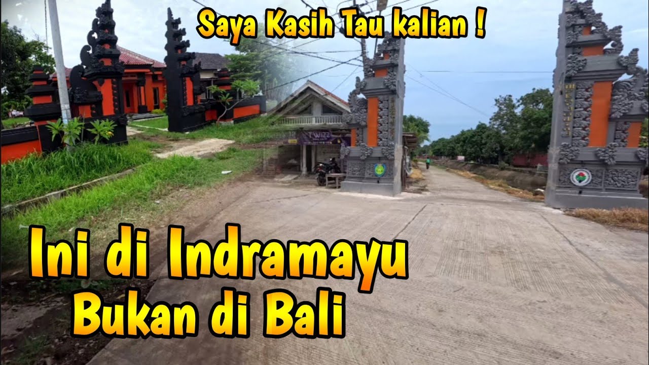 THIS IS IN INDRAMAYU NOT IN BALI! I'll tell you